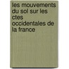 Les Mouvements Du Sol Sur Les Ctes Occidentales de La France by Alexandre Ch vremont