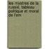 Les Mystres de La Russie, Tableau Politique Et Moral de L'Em