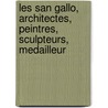 Les San Gallo, Architectes, Peintres, Sculpteurs, Medailleur by Gustave Clausse