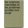 Les Sciences Naturelles Et Les Problmes Qu'elles Font Surgir door Ll D. Thomas Henry Huxley