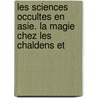 Les Sciences Occultes En Asie. La Magie Chez Les Chaldens Et by Franï¿½Ois Lenormant