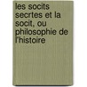 Les Socits Secrtes Et La Socit, Ou Philosophie de L'Histoire door Nicolas Deschamps