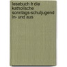 Lesebuch Fr Die Katholische Sonntags-Schuljugend In- Und Aus by Johann Aloys Hassl