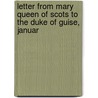 Letter from Mary Queen of Scots to the Duke of Guise, Januar door Sister Mary