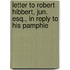 Letter to Robert Hibbert, Jun. Esq., in Reply to His Pamphle