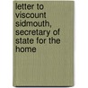 Letter to Viscount Sidmouth, Secretary of State for the Home by Viscount Henry Addington Sidmouth