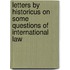 Letters By Historicus On Some Questions Of International Law