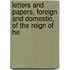 Letters and Papers, Foreign and Domestic, of the Reign of He