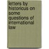 Letters by Historicus on Some Questions of International Law