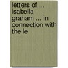 Letters of ... Isabella Graham ... in Connection with the Le door Isabella Marshall Graham