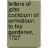 Letters of John Cockburn of Ormistoun to His Gardener, 1727