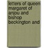 Letters of Queen Margaret of Anjou and Bishop Beckington and