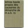 Lettres Basile Propos Des Causeries Du Dimanche de M.A.B. Ro by Louis Honor Fr chette