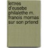Lettres D'Eusebe Philalethe M. Franois Mornas Sur Son Prtend