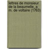 Lettres De Monsieur De La Beaumelle, A M. De Voltaire (1763) by Laurent Angliviel La Beaumelle