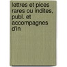 Lettres Et Pices Rares Ou Indites, Publ. Et Accompagnes D'In door Lettres