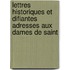 Lettres Historiques Et Difiantes Adresses Aux Dames de Saint