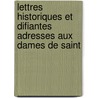 Lettres Historiques Et Difiantes Adresses Aux Dames de Saint door Th�Ophile S�Bastien Lavall�E