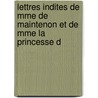 Lettres Indites de Mme de Maintenon Et de Mme La Princesse D door Marie-Anne Tremoille De La Ursins