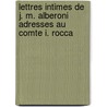 Lettres Intimes de J. M. Alberoni Adresses Au Comte I. Rocca by Giulio Alberoni