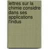 Lettres Sur La Chimie Considre Dans Ses Applications L'Indus door Justus Liebig