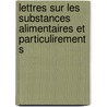 Lettres Sur Les Substances Alimentaires Et Particulirement S door Isidore Geoffroy Saint-Hilaire