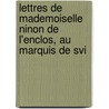 Lettres de Mademoiselle Ninon de L'Enclos, Au Marquis de Svi door Louis Damours