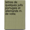 Lettres de Quelques Juifs Portugais Et Allemands M. de Volta door Antoine Gune