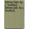 Lettres £Ed. by J. Fouillou]. Lettres [Ed. by J. Fouillou]. door Antoine Arnauld