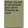 Lettres, Journal Et Documents Pour Servir L'Histoire de Cana by Ferdinand De Lesseps