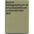 Lexicon Bibliographicum Et Encyclopaedicum a Mustafa Ben Abd