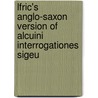Lfric's Anglo-Saxon Version of Alcuini Interrogationes Sigeu by Alcuin