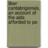 Liber Cantabrigiensis, an Account of the Aids Afforded to Po
