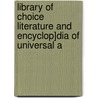 Library of Choice Literature and Encyclop]dia of Universal A door Onbekend