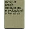 Library of Choice Literature and Encyclopdia of Universal Au door Onbekend