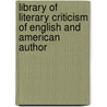 Library of Literary Criticism of English and American Author door Charles Wells Moulton