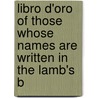 Libro D'Oro of Those Whose Names Are Written in the Lamb's B door Lucia Gray Swett Alexander