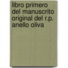 Libro Primero del Manuscrito Original del R.P. Anello Oliva by Anello Oliva