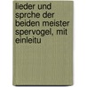 Lieder Und Sprche Der Beiden Meister Spervogel, Mit Einleitu by Spervogel