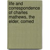Life and Correspondence of Charles Mathews, the Elder, Comed door Mathews