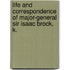 Life and Correspondence of Major-General Sir Isaac Brock, K.