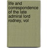 Life and Correspondence of the Late Admiral Lord Rodney, Vol door Godfrey Basil Mundy