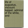 Life of Augustus, Viscount Keppel, Admiral of the White, and door Thomas Robert Keppel