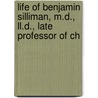 Life Of Benjamin Silliman, M.d., Ll.d., Late Professor Of Ch door George Park Fisher