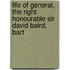 Life of General, the Right Honourable Sir David Baird, Bart