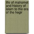 Life of Mahomet and History of Islam to the Era of the Hegir