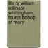 Life of William Rollinson Whittingham, Fourth Bishop of Mary