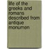 Life of the Greeks and Romans Described from Antique Monumen