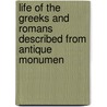 Life of the Greeks and Romans Described from Antique Monumen by W. Koner