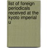List of Foreign Periodicals Received at the Kyoto Imperial U door Kyto Daigaku